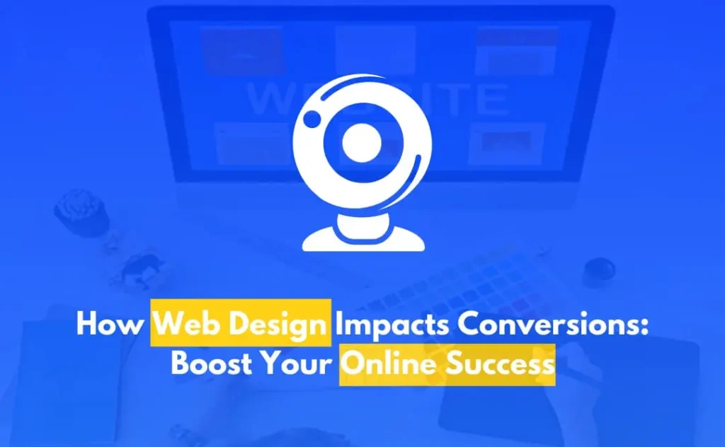 Web Design Impacts Conversions